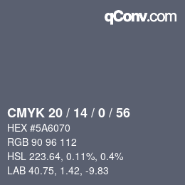 Farbcode: CMYK 20 / 14 / 0 / 56 | qconv.com