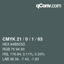 Color code: CMYK 21 / 0 / 1 / 63 | qconv.com