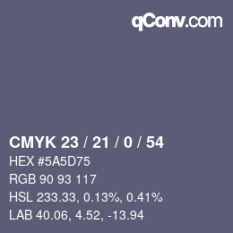 Color code: CMYK 23 / 21 / 0 / 54 | qconv.com