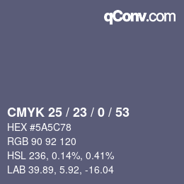 Color code: CMYK 25 / 23 / 0 / 53 | qconv.com