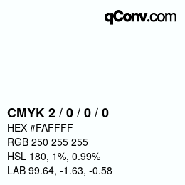 カラーコード: CMYK 2 / 0 / 0 / 0 | qconv.com