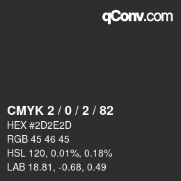 Color code: CMYK 2 / 0 / 2 / 82 | qconv.com