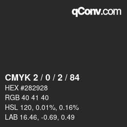 Color code: CMYK 2 / 0 / 2 / 84 | qconv.com