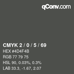 Color code: CMYK 2 / 0 / 5 / 69 | qconv.com