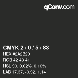 Color code: CMYK 2 / 0 / 5 / 83 | qconv.com