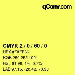 カラーコード: CMYK 2 / 0 / 60 / 0 | qconv.com