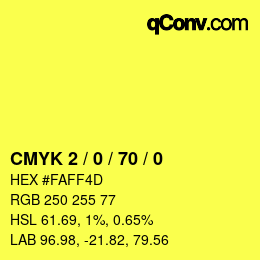 カラーコード: CMYK 2 / 0 / 70 / 0 | qconv.com