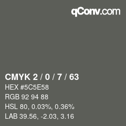 Color code: CMYK 2 / 0 / 7 / 63 | qconv.com