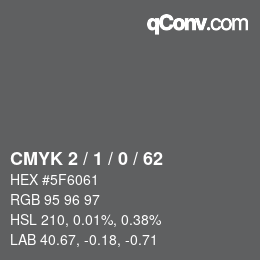 カラーコード: CMYK 2 / 1 / 0 / 62 | qconv.com