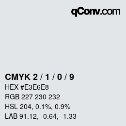 Color code: CMYK 2 / 1 / 0 / 9 | qconv.com