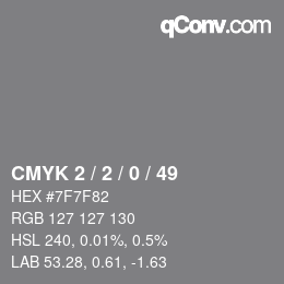 カラーコード: CMYK 2 / 2 / 0 / 49 | qconv.com