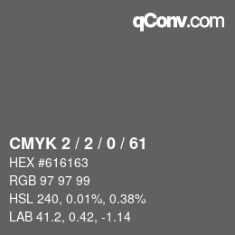 Color code: CMYK 2 / 2 / 0 / 61 | qconv.com