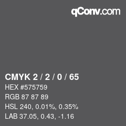 Color code: CMYK 2 / 2 / 0 / 65 | qconv.com