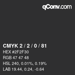 カラーコード: CMYK 2 / 2 / 0 / 81 | qconv.com