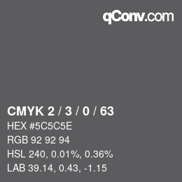 Color code: CMYK 2 / 3 / 0 / 63 | qconv.com