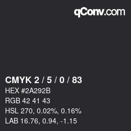 Color code: CMYK 2 / 5 / 0 / 83 | qconv.com