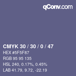 Code couleur: CMYK 30 / 30 / 0 / 47 | qconv.com