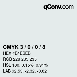 Farbcode: CMYK 3 / 0 / 0 / 8 | qconv.com