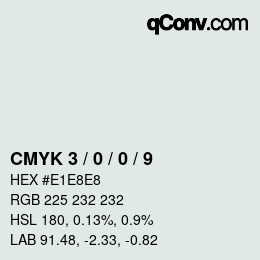 Color code: CMYK 3 / 0 / 0 / 9 | qconv.com