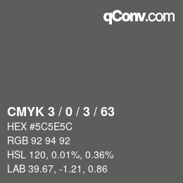 カラーコード: CMYK 3 / 0 / 3 / 63 | qconv.com