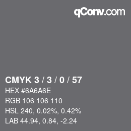 Code couleur: CMYK 3 / 3 / 0 / 57 | qconv.com