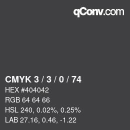 Color code: CMYK 3 / 3 / 0 / 74 | qconv.com