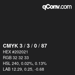 Color code: CMYK 3 / 3 / 0 / 87 | qconv.com