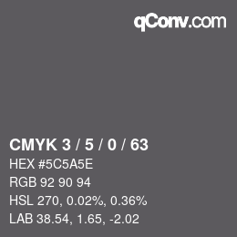 Color code: CMYK 3 / 5 / 0 / 63 | qconv.com