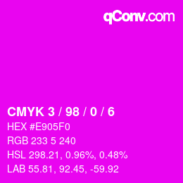 カラーコード: CMYK 3 / 98 / 0 / 6 | qconv.com