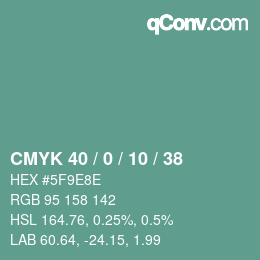 カラーコード: CMYK 40 / 0 / 10 / 38 | qconv.com