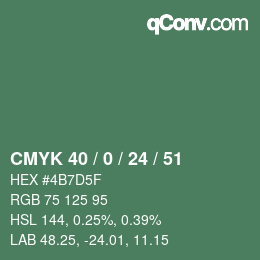 カラーコード: CMYK 40 / 0 / 24 / 51 | qconv.com