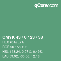 カラーコード: CMYK 43 / 0 / 23 / 38 | qconv.com