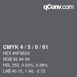 Color code: CMYK 4 / 5 / 0 / 61 | qconv.com