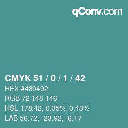 カラーコード: CMYK 51 / 0 / 1 / 42 | qconv.com