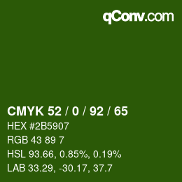 カラーコード: CMYK 52 / 0 / 92 / 65 | qconv.com