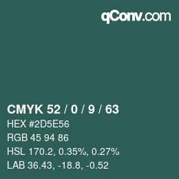 Color code: CMYK 52 / 0 / 9 / 63 | qconv.com