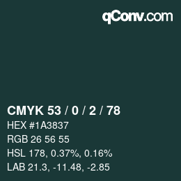 Color code: CMYK 53 / 0 / 2 / 78 | qconv.com