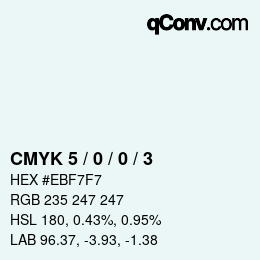 カラーコード: CMYK 5 / 0 / 0 / 3 | qconv.com