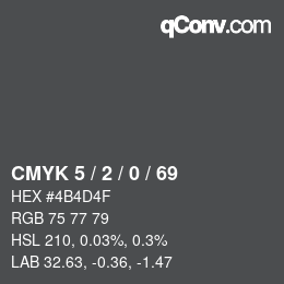Color code: CMYK 5 / 2 / 0 / 69 | qconv.com