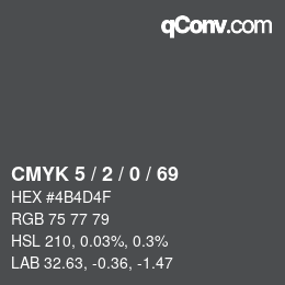 Color code: CMYK 5 / 2 / 0 / 69 | qconv.com