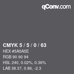 Code couleur: CMYK 5 / 5 / 0 / 63 | qconv.com