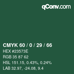 Color code: CMYK 60 / 0 / 29 / 66 | qconv.com