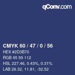 Farbcode: CMYK 60 / 47 / 0 / 56 | qconv.com