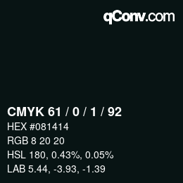 カラーコード: CMYK 61 / 0 / 1 / 92 | qconv.com