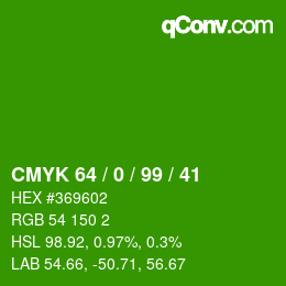 カラーコード: CMYK 64 / 0 / 99 / 41 | qconv.com