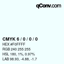 カラーコード: CMYK 6 / 0 / 0 / 0 | qconv.com