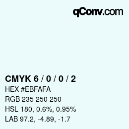 Color code: CMYK 6 / 0 / 0 / 2 | qconv.com