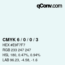 Color code: CMYK 6 / 0 / 0 / 3 | qconv.com