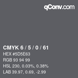 Color code: CMYK 6 / 5 / 0 / 61 | qconv.com