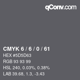 Color code: CMYK 6 / 6 / 0 / 61 | qconv.com